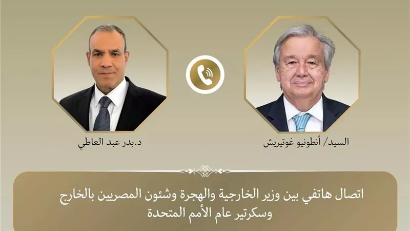 عبد العاطي وجوتيريش يبحثان جهود التهدئة ومساعدات غزة